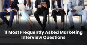 11 Most Frequently Asked Marketing Interview Questions 1