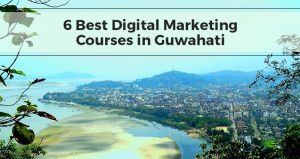 6-Best-Digital-Marketing-Courses-In-Guwahati