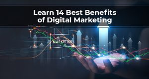 Learn-14-Best-Benefits-Of-Digital-Marketing
