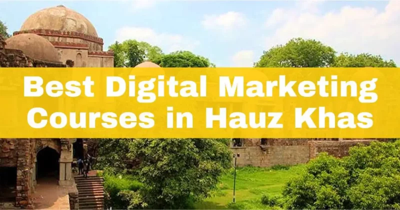 List Of 9 Digital Marketing Courses In Hauz Khas