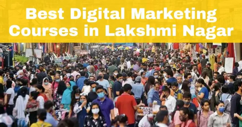 List Of 11 Top Digital Marketing Courses In Laxmi Nagar